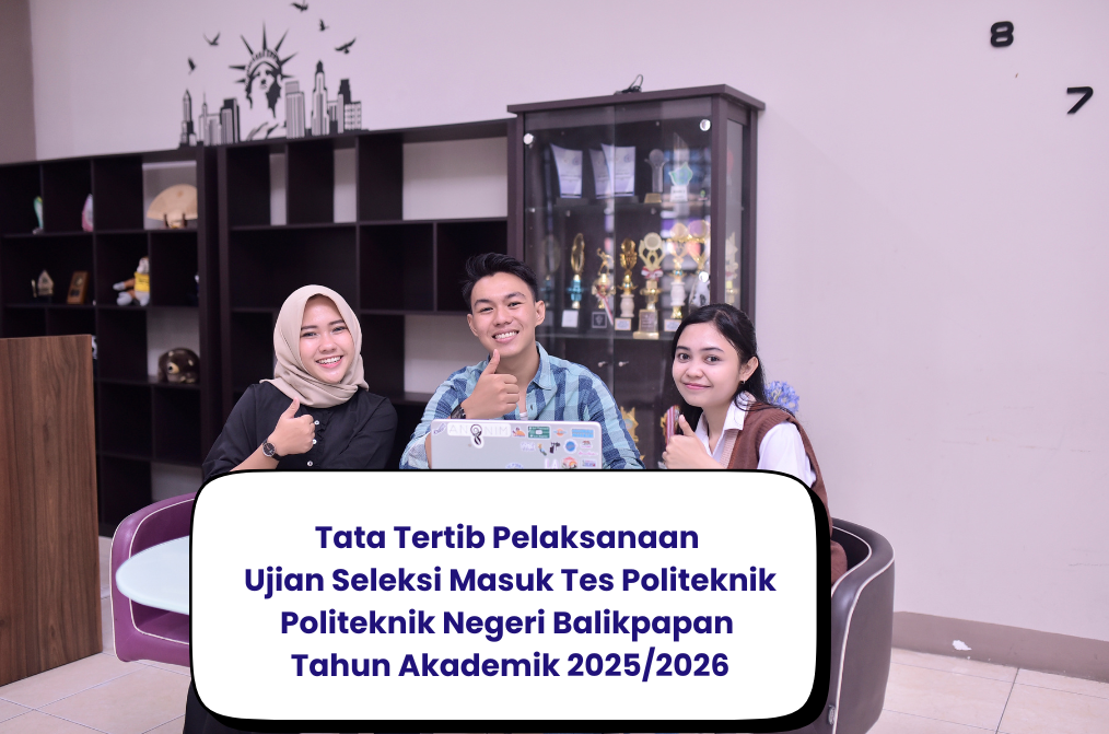 Tata Tertib Pelaksanaan Ujian Seleksi Masuk – Seleksi Mandiri Konsorsium Politeknik Negeri (SMKPN) Politeknik Negeri Balikpapan Tahun Akademik 2025/2026